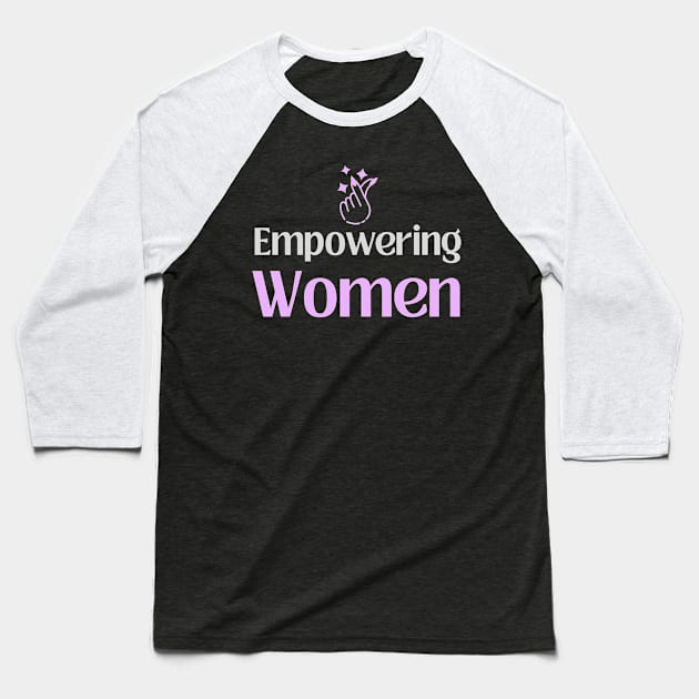 Female Empowerment Baseball T-Shirt by HobbyAndArt